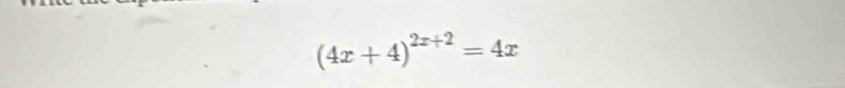 (4x+4)^2x+2=4x