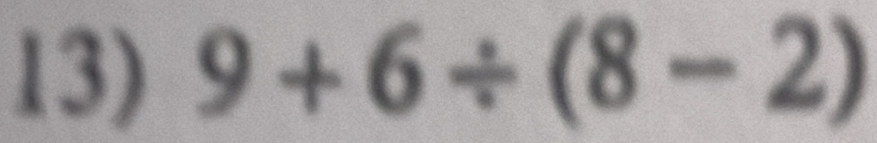 9+6/ (8-2)