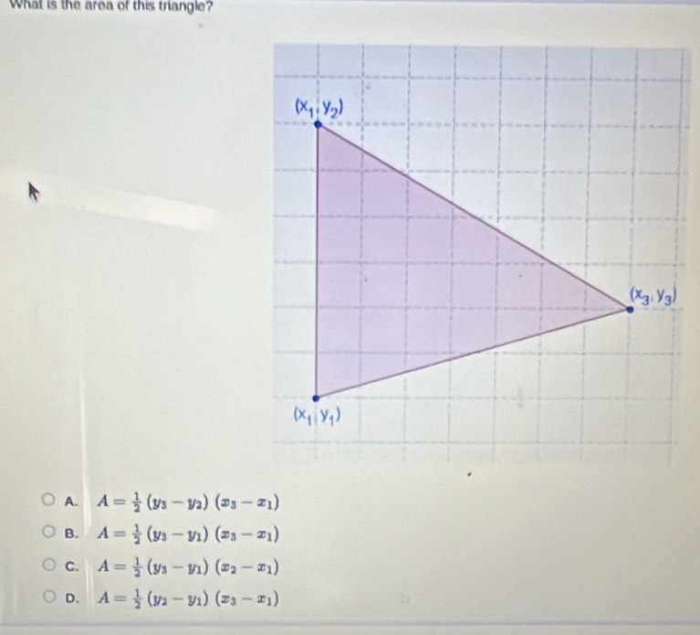 What is the area of this triangle?
A. A= 1/2 (y_3-y_2)(x_3-x_1)
B. A= 1/2 (y_3-y_1)(x_3-x_1)
C. A= 1/2 (y_3-y_1)(x_2-x_1)
D. A= 1/2 (y_2-y_1)(x_3-x_1)