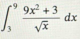 ∈t _3^(9frac 9x^2)+3sqrt(x)dx