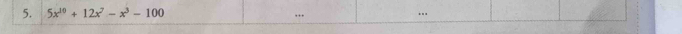5x^(10)+12x^7-x^3-100