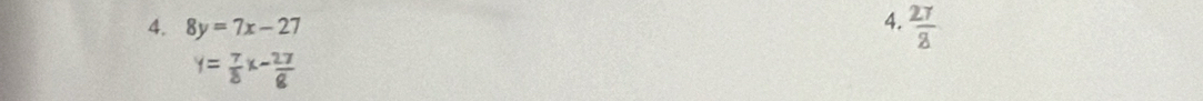8y=7x-27
4.  27/2 
y= 7/8 x- 27/8 