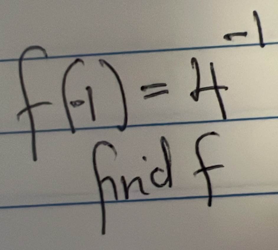 f(-1)=4^(-1)
findf