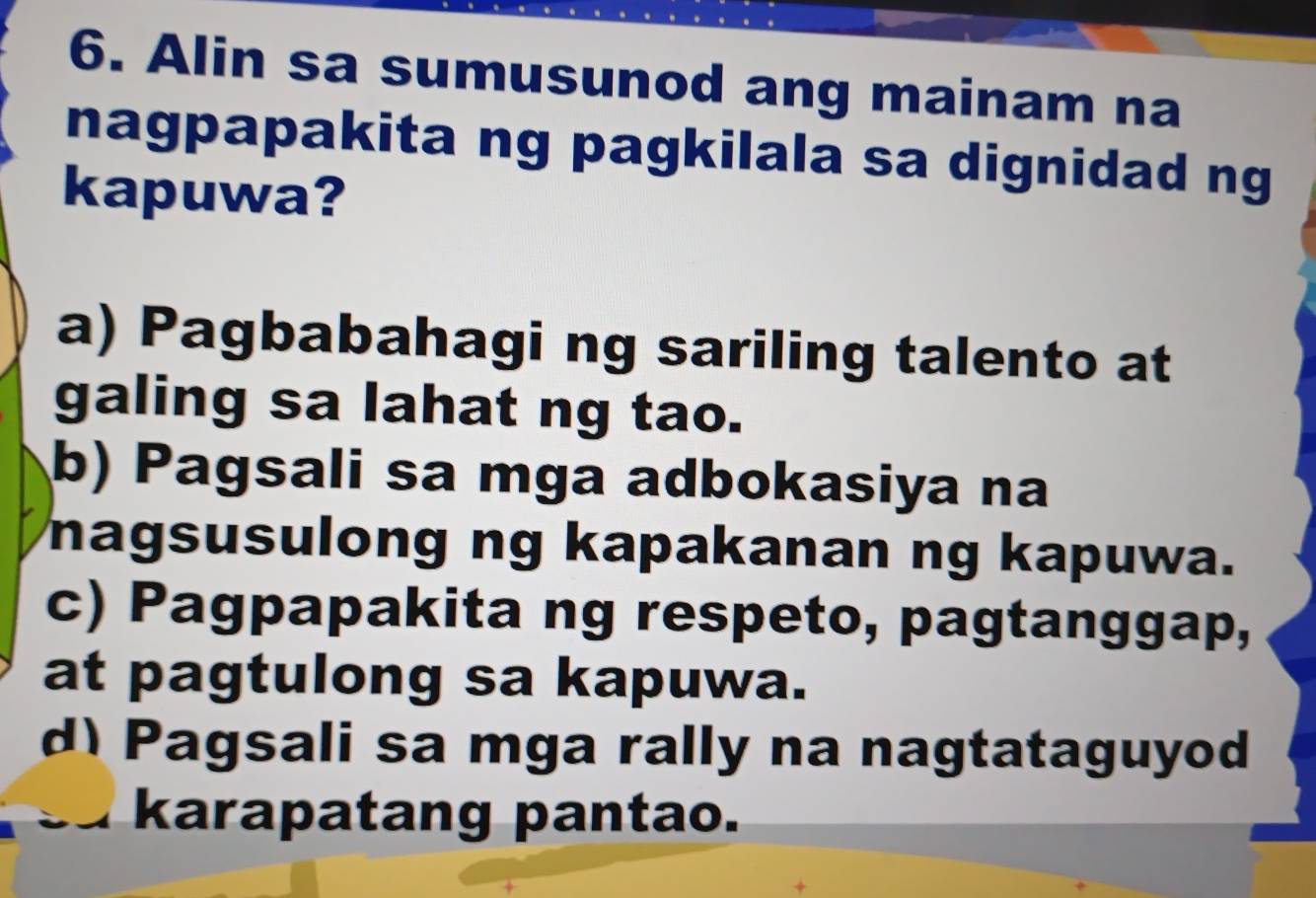 Solved: Alin sa sumusunod ang mainam na nagpapakita ng pagkilala sa ...