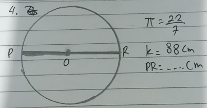 π = 22/7 
k=88cm
PR=...(m