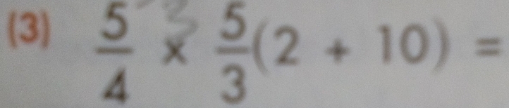 (3) = ÷(2 + 10) =