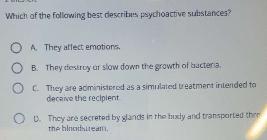 Solved: Which of the following best describes psychoactive substances ...