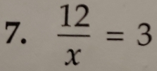  12/x =3