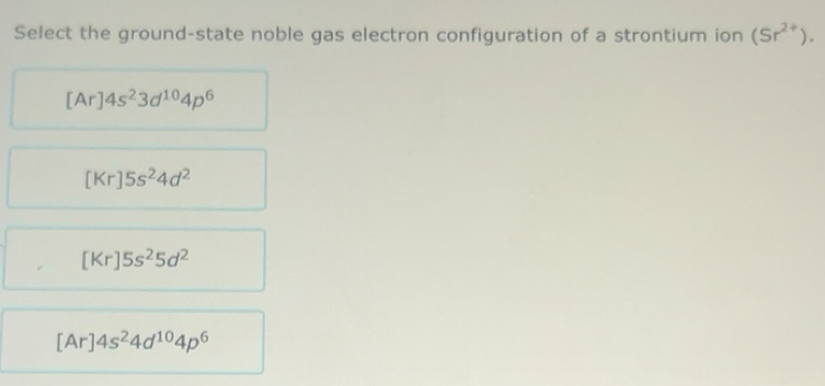 Solved: Select the ground-state noble gas electron configuration of a ...