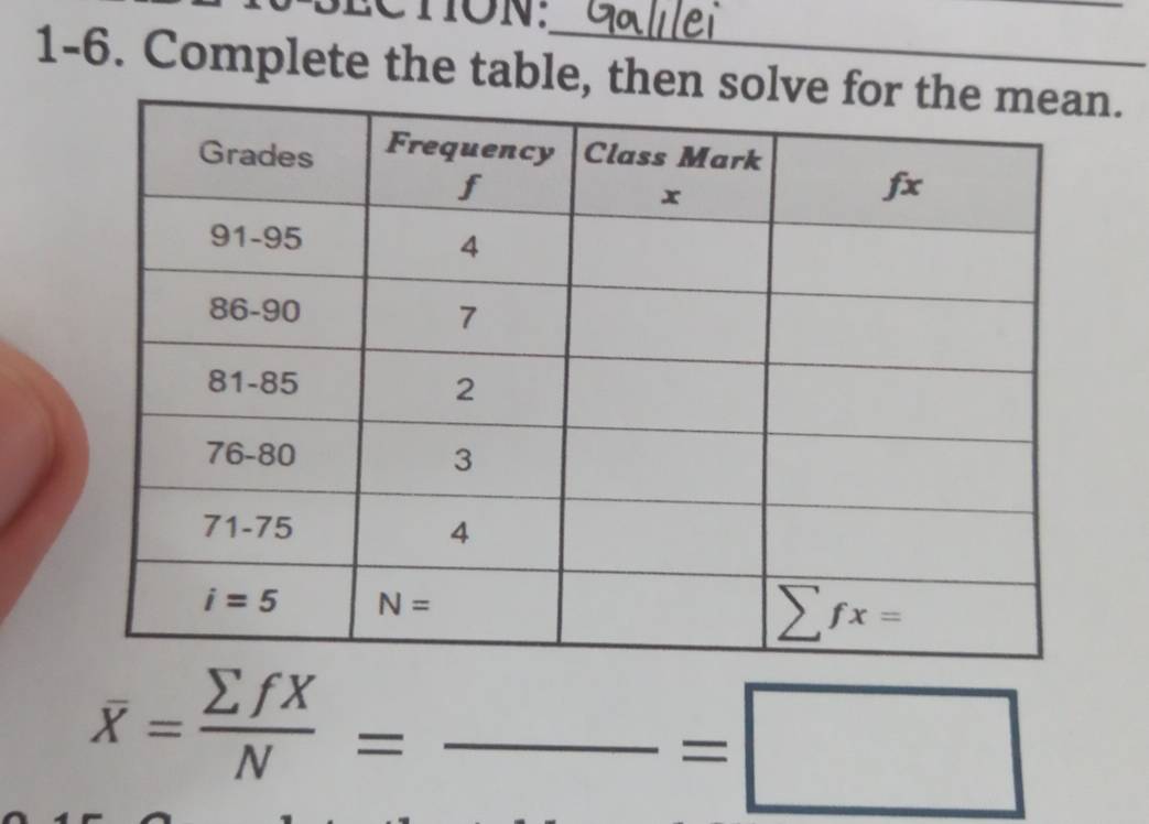 ECTON:
_
1-6. Complete the table, then solv.
overline X= sumlimits fX/N =frac = _ =□