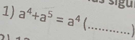 a^4+a^5=a^4(............ _