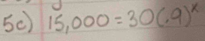 15,000=30(.9)^x