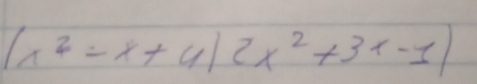 (x^2-x+4)(x^2+3x-1)