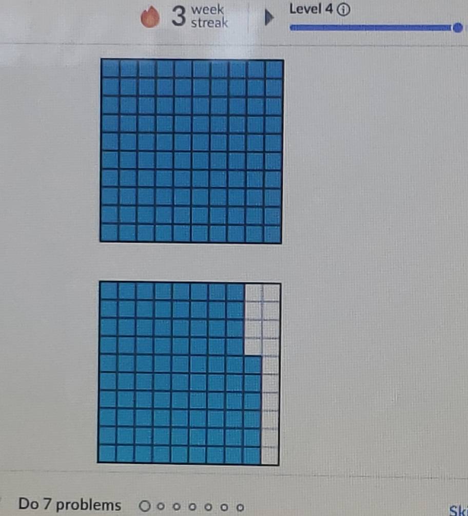 week Level 4 ① 
streak 
Do 7 problems Sk