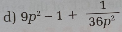 9p^2-1+ 1/36p^2 