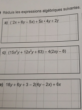 Réduis les expressions algébriques suivantes.
e