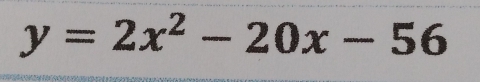 y=2x^2-20x-56