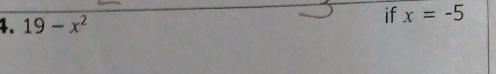 19-x^2
if x=-5