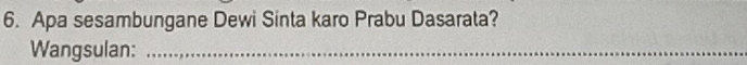 Apa sesambungane Dewi Sinta karo Prabu Dasarata? 
Wangsulan:_