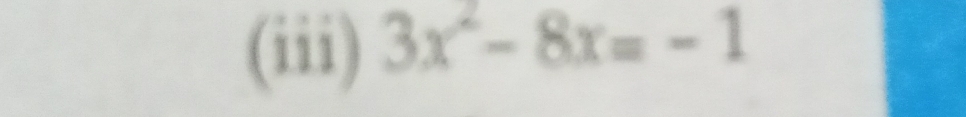 (iii) 3x^2-8x=-1