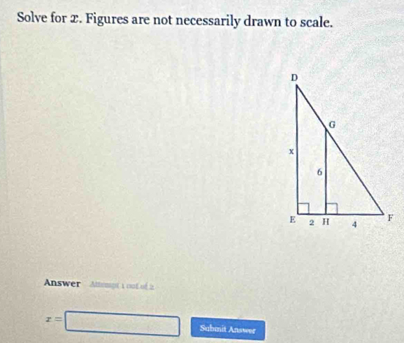 Solve for æ. Figures are not necessarily drawn to scale. 
Answer' Aempt 1 0ot of 2
x=□ Submit Answer