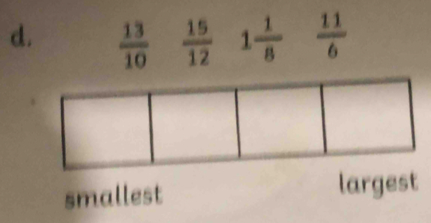  13/10  15/12  1 1/8   □ /□   frac 116° 
smallest largest