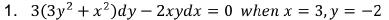 3(3y^2+x^2)dy-2xydx=0 when x=3, y=-2