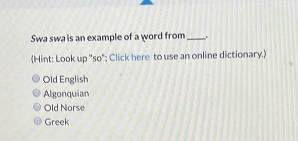 Solved: Swa swa is an example of a word from _. (Hint: Look up ''so ...