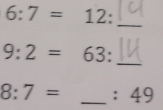 6:7=12 :
9:2=63: _ 
8:7=
_ :49