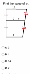 Find the value of x.
A. 3
B. 11
C. 14
D. 7