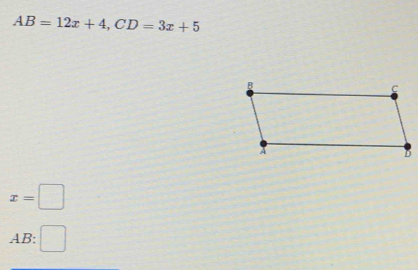 AB=12x+4, CD=3x+5
x=□
AB : □