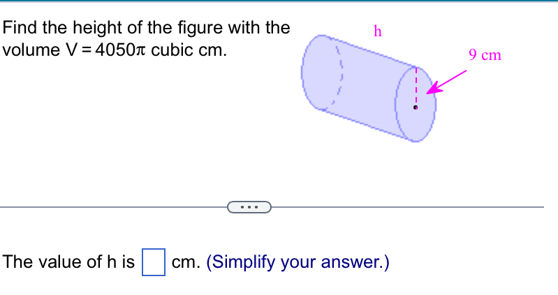 Solved: Find the height of the figure with the volume V=4050π cubic cm ...