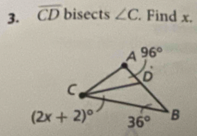 overline CD bisects ∠ C. Find x.