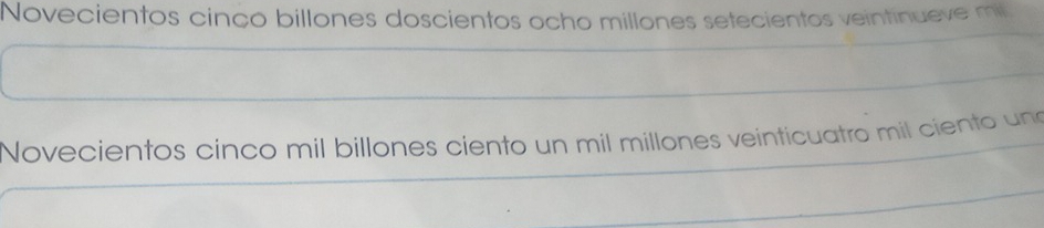 Novecientos cinço billones doscientos ocho millones setecientos veintinueve mil 
Novecientos cinco mil billones ciento un mil millones veinticuatro mil ciento und