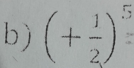 (+ 1/2 )^5=