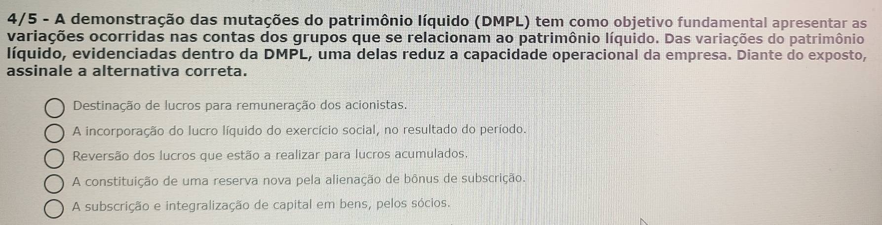 Resolvido:4/5 - A demonstração das mutações do patrimônio líquido (DMPL ...
