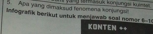 ill yang termasuk konjungsi kuintet. 
5. Apa yang dimaksud fenomena konjungsi! 
Infografik berikut untuk menjawab soal nomor 6-10 
KONTEN ++