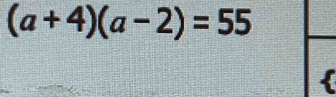 (a+4)(a-2)=55