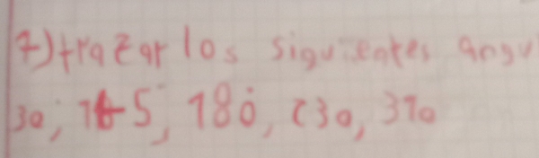 4Hraear los siguseates go30
30, 15, 180, (30, 370