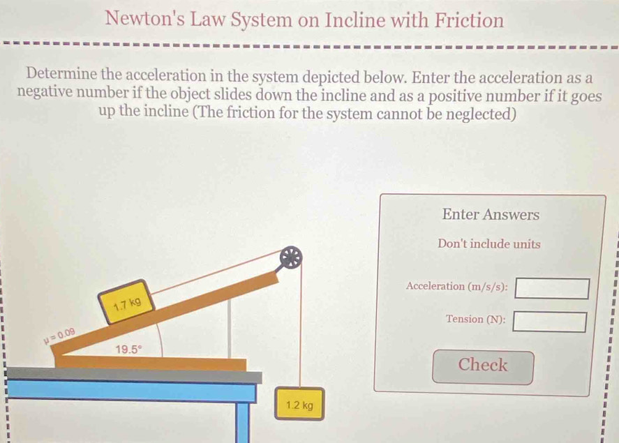 Solved: Newton's Law System on Incline with Friction Determine the ...