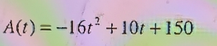 A(t)=-16t^2+10t+150