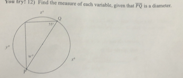 You try! 12) Find the measure of each variable, given that overline PQ is a diameter.