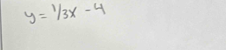 y=^1/_3x-4