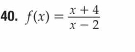 f(x)= (x+4)/x-2 