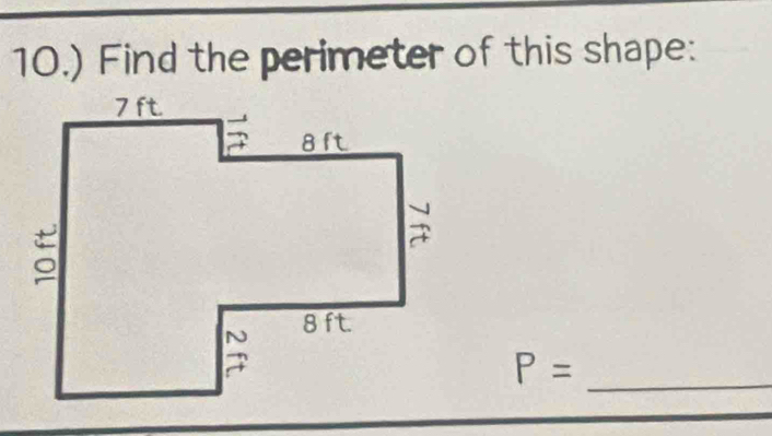 10.) Find the perimeter of this shape:
_
P=