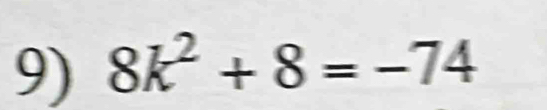 8k^2+8=-74