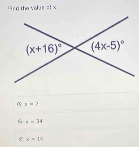 Find the value of x.
A x=7
@ x=34
@ x=16