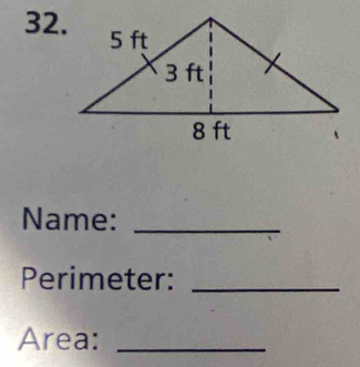 Name:_ 
Perimeter:_ 
Area:_