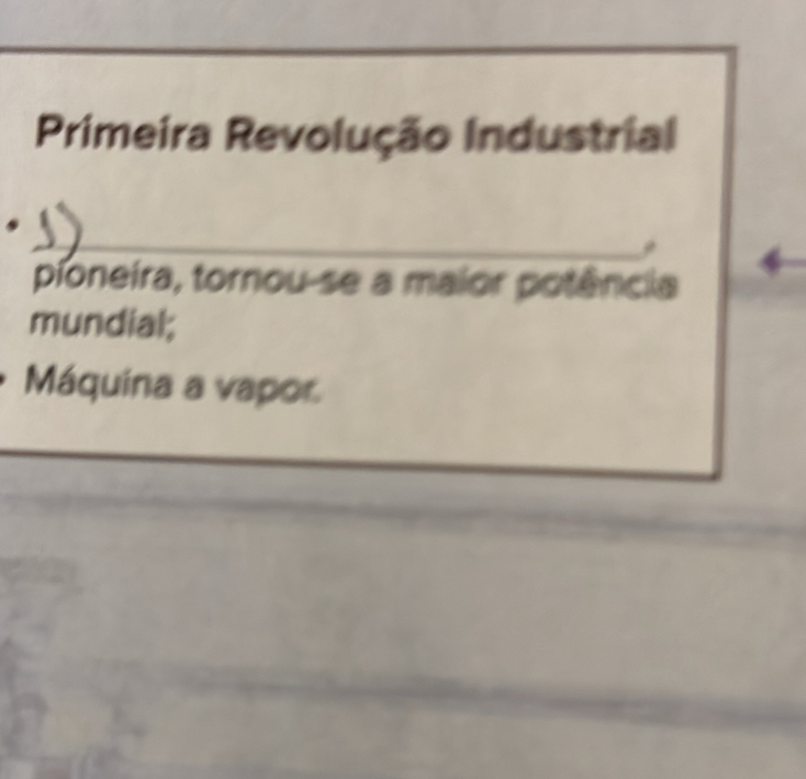 Primeira Revolução Industrial 
_ 
pioneira, tornou-se a maior potência 
mundial; 
Máquina a vapor 
_ 
_