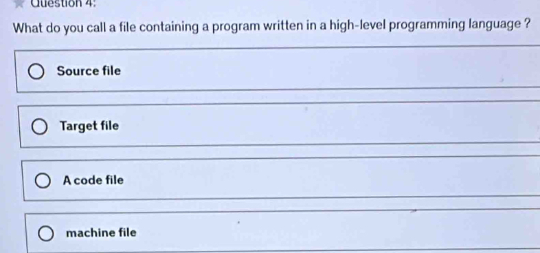 Solved: What do you call a file containing a program written in a high ...